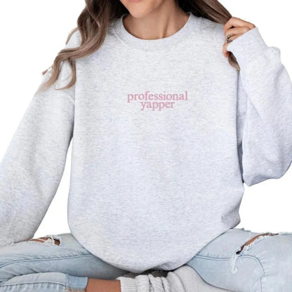 Professional Yapper Embroidered Sweatshirt